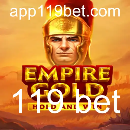 Explorando o Fascinante Mundo de EmpireGold: O Jogo de Aposta '119 Bet'
